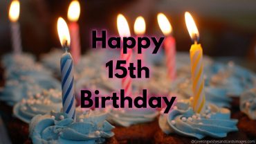 Best Happy 15th Birthday Wishes And Images - Greeting Wishes And Cards ...