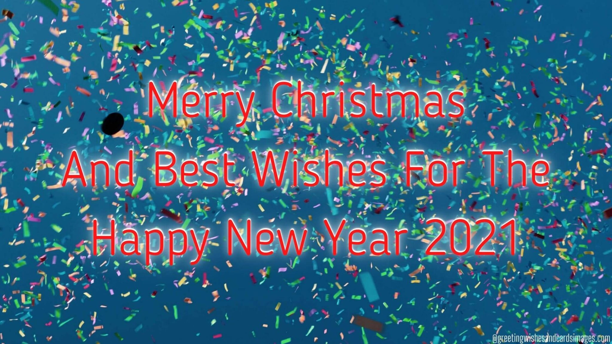 Merry Christmas And Happy New Year 2021 - Greeting Wishes And Cards Images