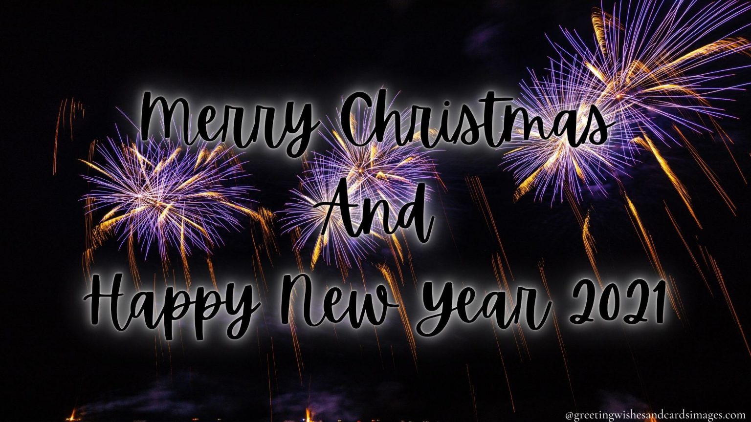 Merry Christmas And Happy New Year 2021 - Greeting Wishes And Cards Images