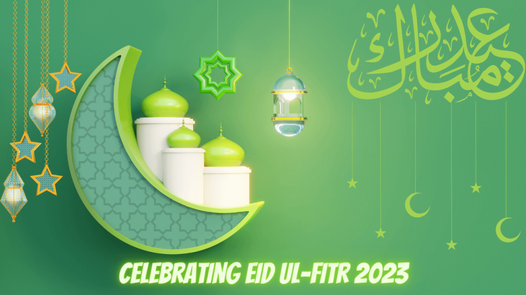 Celebrating Eid ul-Fitr 2024 The Festival of Breaking the Fast